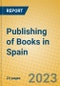 Publishing of Books in Spain - Product Image