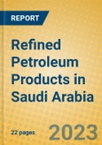 Refined Petroleum Products in Saudi Arabia- Product Image