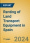 Renting of Land Transport Equipment in Spain - Product Image