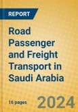Road Passenger and Freight Transport in Saudi Arabia- Product Image