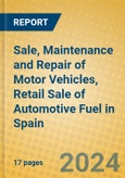 Sale, Maintenance and Repair of Motor Vehicles, Retail Sale of Automotive Fuel in Spain- Product Image