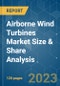 Airborne Wind Turbines Market Size & Share Analysis - Growth Trends & Forecasts (2023 - 2028) - Product Thumbnail Image