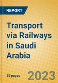Transport via Railways in Saudi Arabia- Product Image