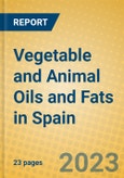 Vegetable and Animal Oils and Fats in Spain- Product Image