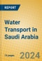 Water Transport in Saudi Arabia - Product Image