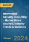 Information Security Consulting - Market Share Analysis, Industry Trends & Statistics, Growth Forecasts 2022 - 2029 - Product Image