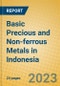 Basic Precious and Non-ferrous Metals in Indonesia: ISIC 272 - Product Image