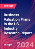 Business Valuation Firms in the US - Industry Research Report- Product Image