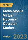 MENA Mobile Virtual Network Operator Market - Growth, Trends, COVID-19 Impact, and Forecasts (2023-2028)- Product Image