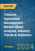 Telecom Operations Management - Market Share Analysis, Industry Trends & Statistics, Growth Forecasts 2019 - 2029- Product Image
