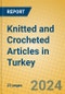 Knitted and Crocheted Articles in Turkey - Product Image