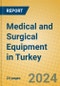 Medical and Surgical Equipment in Turkey - Product Image