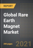 Global Rare Earth Magnet Market: Analysis by Type (Sintered, Bonded), Composition (NdFeB, SmCo), Application, by Region, by Country (2020 Edition): Market Insights, Covid-19 Impact, Competition and Forecast (2020-2025)- Product Image