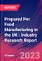 Prepared Pet Food Manufacturing in the UK - Industry Research Report - Product Image