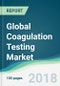 Global Coagulation Testing Market - Forecasts From 2018 to 2023 - Product Thumbnail Image