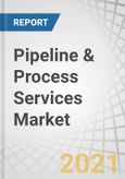 Pipeline & Process Services Market by Asset Type (Pipeline: T&D; Process: FPS, Refinery & Petrochemical, Gas Storage & Processing), Operation (Pre-commissioning & Commissioning, Maintenance, Decommissioning), Region - Global Forecast to 2025- Product Image