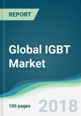 Global IGBT Market - Forecasts From 2018 to 2023- Product Image