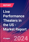 Live Performance Theaters in the US - Industry Market Research Report- Product Image