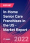 In-Home Senior Care Franchises in the US - Industry Market Research Report - Product Thumbnail Image