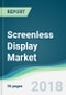 Screenless Display Market - Forecasts from 2018 to 2023 - Product Thumbnail Image