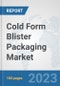 Cold Form Blister Packaging Market: Global Industry Analysis, Trends, Market Size, and Forecasts up to 2030 - Product Thumbnail Image