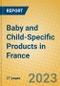 Baby and Child-Specific Products in France - Product Image