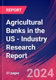 Agricultural Banks in the US - Industry Research Report- Product Image