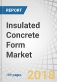 Insulated Concrete Form Market by Type (Flat, Grid (Screen, and Waffle), and Post & Lintel Systems), Material (Expanded polystyrene Foam, Polyurethane Foam), End-Use Industry (Residential, and Non-residential), and Region - Global Forecast to 2023- Product Image