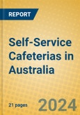Self-Service Cafeterias in Australia- Product Image
