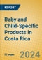 Baby and Child-Specific Products in Costa Rica - Product Image