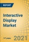 Interactive Display Market by Product, Panel Size, Technology, End-User, and Geography - Global Forecast to 2027 - Product Thumbnail Image