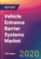 Vehicle Entrance Barrier Systems Market Size, Market Share, Application Analysis, Regional Outlook, Growth Trends, Key Players, Competitive Strategies and Forecasts, 2020 to 2028 - Product Thumbnail Image