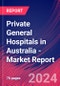 Private General Hospitals in Australia - Industry Market Research Report - Product Image