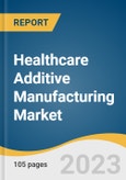 Healthcare Additive Manufacturing Market Size, Share & Trends Analysis Report By Technology (Laser Sintering, Deposition Modeling), By Application, By Material, By Region, And Segment Forecasts, 2023 - 2030- Product Image