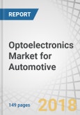 Optoelectronics Market for Automotive by Devices, Application, Vehicle, EV Type, Aftermarket, and Region - Global Forecast to 2025- Product Image
