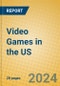 Video Games in the US - Product Image