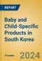 Baby and Child-Specific Products in South Korea - Product Image