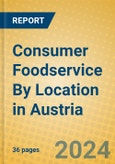 Consumer Foodservice By Location in Austria- Product Image