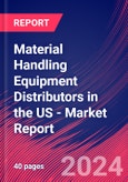 Material Handling Equipment Distributors in the US - Industry Market Research Report- Product Image