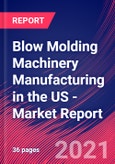 Blow Molding Machinery Manufacturing in the US - Industry Market Research Report- Product Image