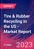 Tire & Rubber Recycling in the US - Industry Market Research Report- Product Image