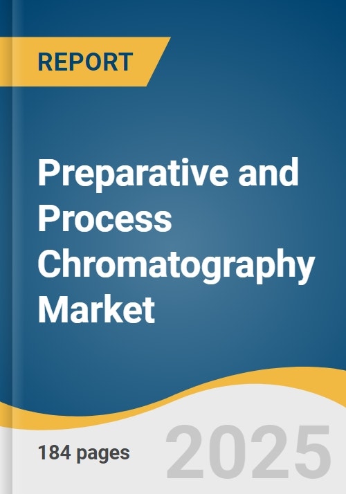 Preparative And Process Chromatography Market Size, Share & Trends
