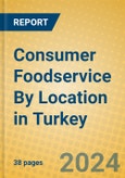 Consumer Foodservice By Location in Turkey- Product Image
