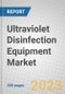 Ultraviolet (UV) Disinfection Equipment: Major Applications and Global Markets - Product Thumbnail Image