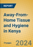 Away-From-Home Tissue and Hygiene in Kenya- Product Image