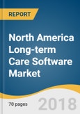 North America Long-term Care Software Market Size, Share & Trends Analysis Report By Product (EHR, eMAR, Payroll Management), By Mode of Delivery (Web, Cloud, On-Premise), And Segment Forecasts, 2018 - 2025- Product Image