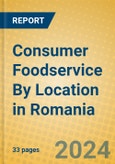 Consumer Foodservice By Location in Romania- Product Image