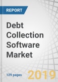 Debt Collection Software Market by Component (Software, Services), Organization Size, Deployment Type, User Type (Financial Institutions, Collection Agencies, Healthcare, Government, Telecom & Utilities), and Region - Global Forecast to 2024- Product Image