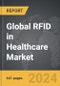 RFID in Healthcare - Global Strategic Business Report - Product Thumbnail Image
