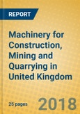 Machinery for Construction, Mining and Quarrying in United Kingdom- Product Image
